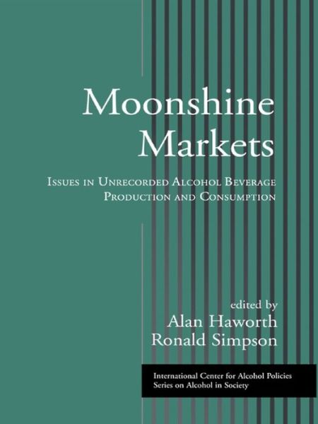 Moonshine Markets: Issues in Unrecorded Alcohol Beverage Production and Consumption - ICAP Series on Alcohol in Society (Paperback Book) (2024)