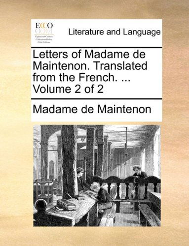 Cover for Madame De Maintenon · Letters of Madame De Maintenon. Translated from the French. ...  Volume 2 of 2 (Paperback Book) (2010)