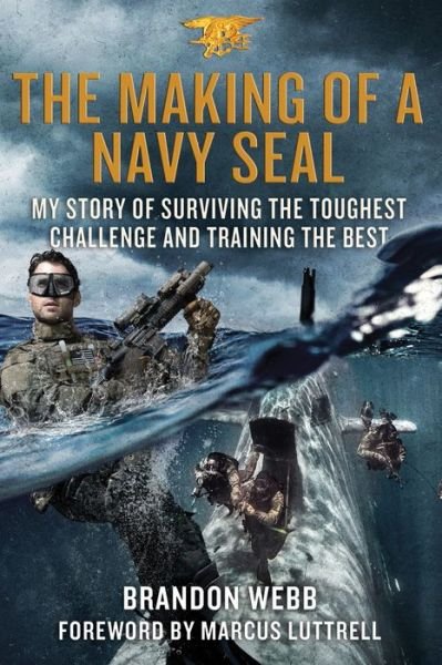 Cover for Brandon Webb · The Making of a Navy Seal: My Story of Surviving the Toughest Challenge and Training the Best (Gebundenes Buch) (2015)