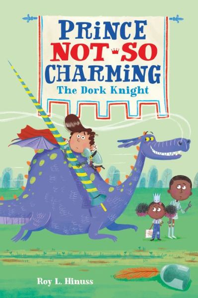 Cover for Roy L. Hinuss · Prince Not-So Charming: The Dork Knight - Prince Not-So Charming (Paperback Book) (2018)