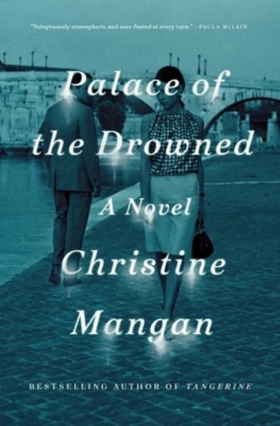 Cover for Christine Mangan · Palace of the Drowned: A Novel (Hardcover Book) (2021)