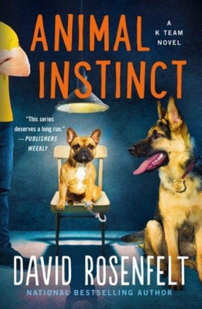 Cover for David Rosenfelt · Animal Instinct: A K Team Novel - K Team Novels (Paperback Book) (2022)