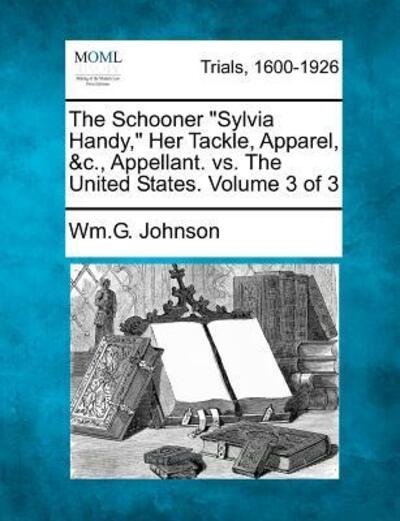 Cover for Wm G Johnson · The Schooner (Pocketbok) (2012)