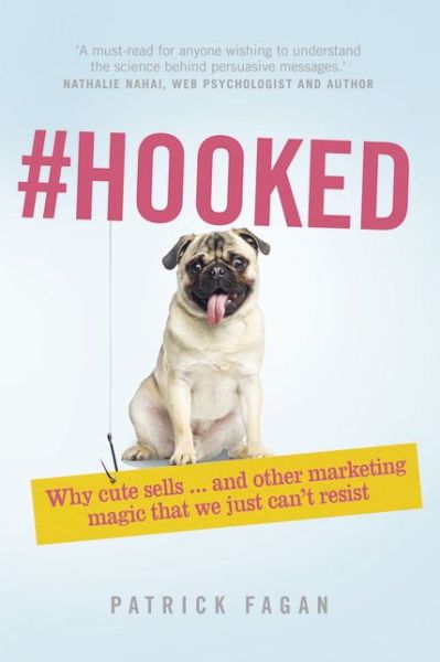 #Hooked: Revealing The Hidden Tricks Of Memorable Marketing - Patrick Fagan - Bøger - Pearson Education Limited - 9781292074429 - 23. maj 2016