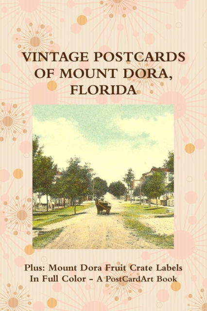 Cover for Postcardart · Postcards of Mount Dora, Florida (in Full Color) (Book) (2013)