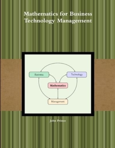 Cover for John Prince · Mathematics for Business Technology Management (Pocketbok) (2014)