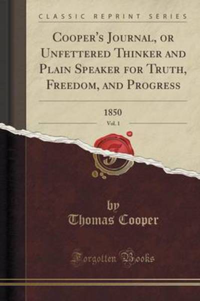 Cover for Thomas Cooper · Cooper's Journal, or Unfettered Thinker and Plain Speaker for Truth, Freedom, and Progress, Vol. 1 (Paperback Book) (2019)