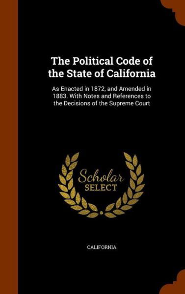 Cover for California · The Political Code of the State of California (Hardcover bog) (2015)