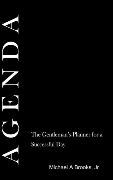 Cover for Michael Brooks · Agenda: the Gentlemen's Planner for a Successful Day (Black) (Inbunden Bok) (2017)