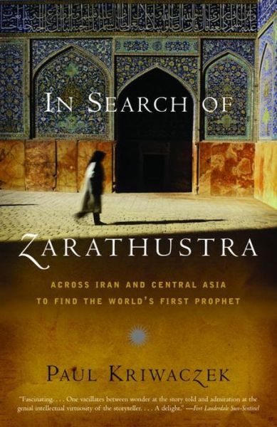 Cover for Paul Kriwaczek · In Search of Zarathustra: Across Iran and Central Asia to Find the World's First Prophet (Paperback Book) (2004)