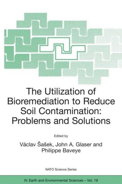 Cover for Vaclav Sasek · The Utilization of Bioremediation to Reduce Soil Contamination: Problems and Solutions - NATO Science Series IV (Paperback Book) [Softcover reprint of the original 1st ed. 2003 edition] (2003)