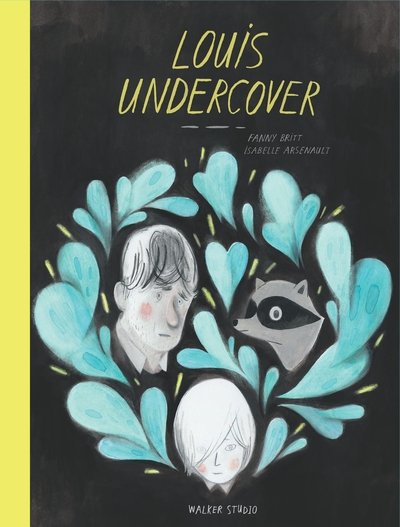 Cover for Fanny Britt · Louis Undercover - Walker Studio (Innbunden bok) (2019)
