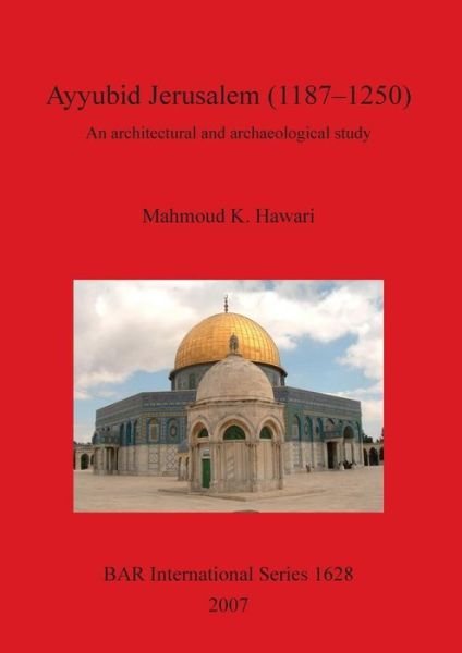 Cover for Mahmoud Hawari · Ayyubid Jerusalem (1187-1250) (Book) (2007)
