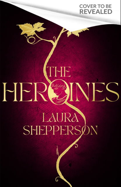 Cover for Laura Shepperson · The Heroines: The instant Sunday Times bestseller (Inbunden Bok) (2023)