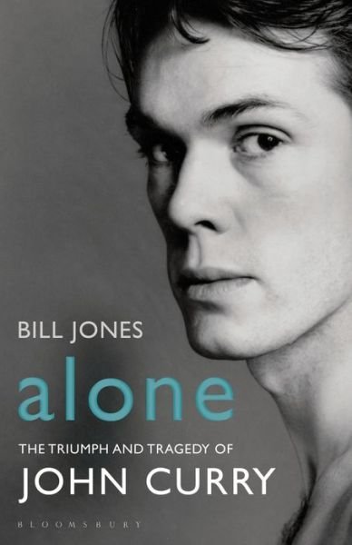 Cover for Bill Jones · Alone: the Triumph and Tragedy of John Curry (Hardcover bog) (2015)