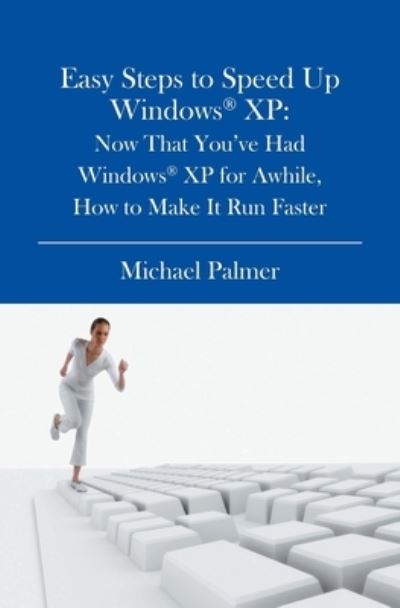 Cover for Michael Palmer · Easy Steps to Speed Up Windows XP (Paperback Bog) (2007)