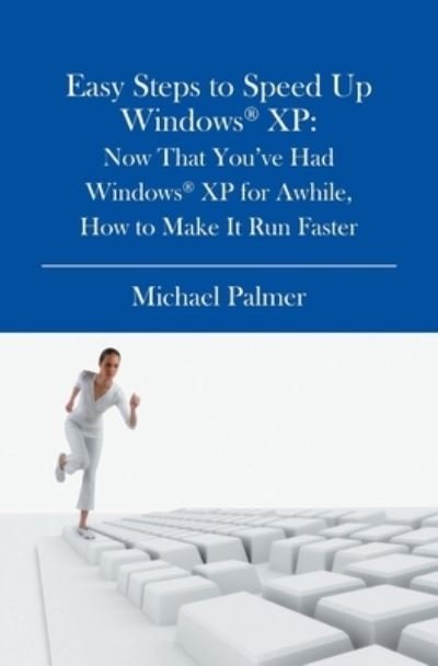 Cover for Michael Palmer · Easy Steps to Speed Up Windows XP (Paperback Book) (2007)