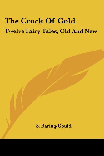 Cover for S. Baring-gould · The Crock of Gold: Twelve Fairy Tales, Old and New (Pocketbok) (2006)