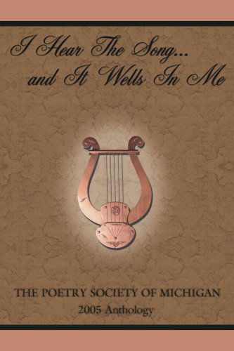 Poetry Society of Michigan · I Hear the Song...and It Wells in Me (Taschenbuch) (2006)