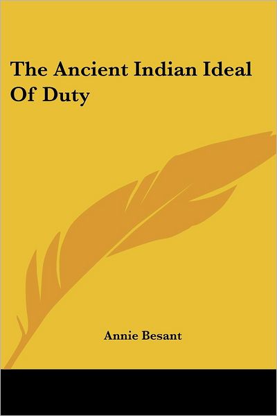 Cover for Annie Besant · The Ancient Indian Ideal of Duty (Paperback Book) (2006)