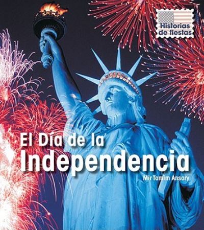 Cover for Mir Tamim Ansary · El Di?a de la Independencia (Book) (2008)