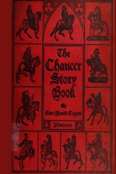 The Chaucer Story Book - Geoffry Chaucer - Kirjat - Lulu.com - 9781435749429 - lauantai 26. heinäkuuta 2008