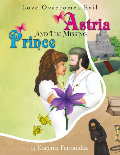 Cover for Eugenia Fernandez · Astria and the Missing Prince: Love Overcomes Evil (Paperback Book) (2009)