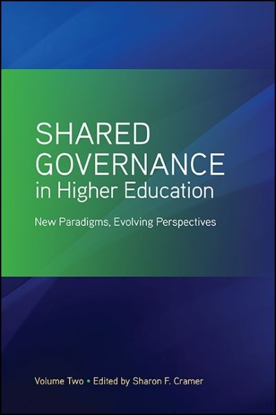 Cover for Shared Governance in Higher Education, Volume 2 : New Paradigms, Evolving Perspectives (Taschenbuch) (2018)