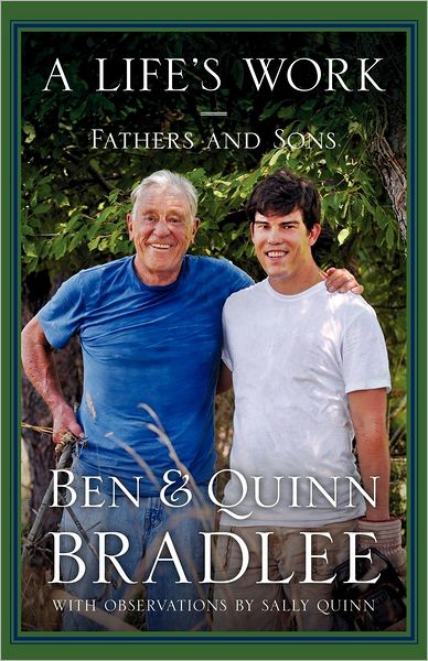 Cover for Bradlee, Ben, Jr. · A Life's Work: Fathers and Sons (Paperback Book) (2012)