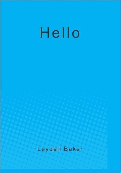 Cover for Leydell Baker · Hello (Paperback Book) (2009)