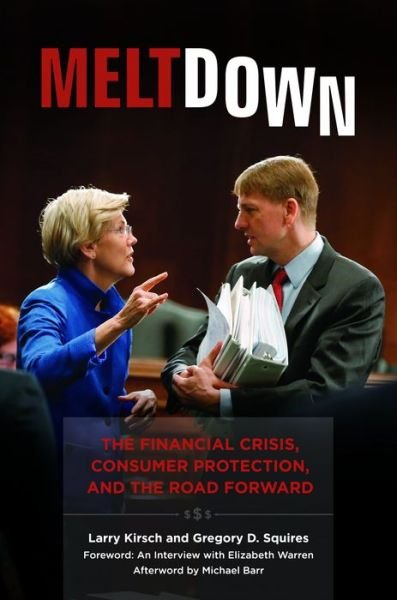 Cover for Larry Kirsch · Meltdown: The Financial Crisis, Consumer Protection, and the Road Forward (Hardcover Book) (2017)