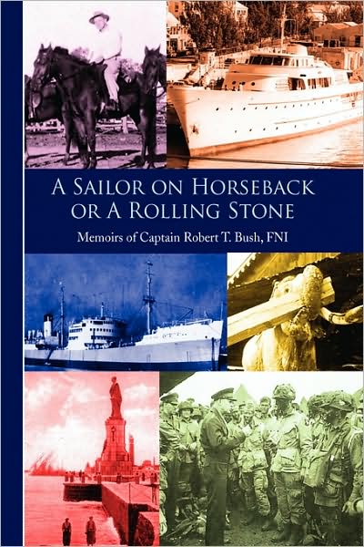 Cover for Robert T Bush · A Sailor on Horseback: or a Rolling Stone (Paperback Book) (2009)