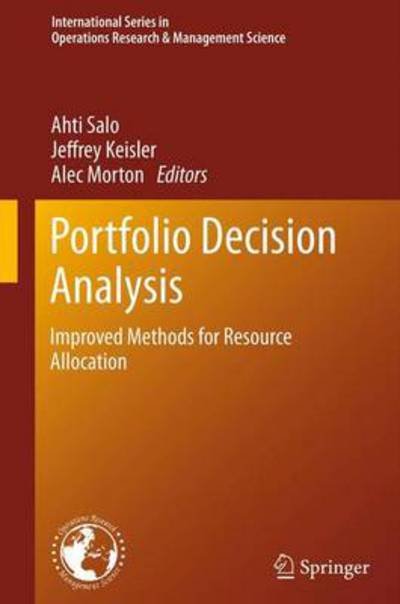 Cover for Ahti Salo · Portfolio Decision Analysis: Improved Methods for Resource Allocation - International Series in Operations Research &amp; Management Science (Hardcover bog) [2011 edition] (2011)