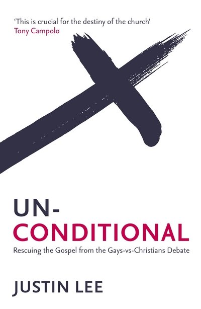 Cover for Justin Lee · Unconditional: Rescuing the Gospel from the Gays-vs-Christians Debate (Pocketbok) (2014)