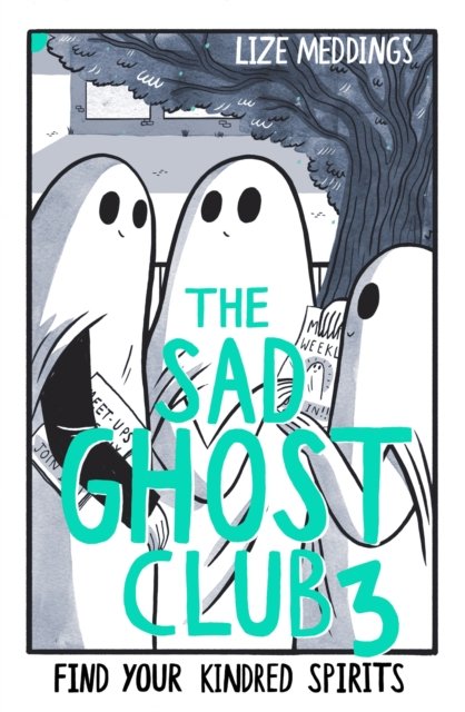 Cover for Lize Meddings · The Sad Ghost Club Volume 3: Find Your Kindred Spirits - The Sad Ghost Club (Paperback Bog) (2023)