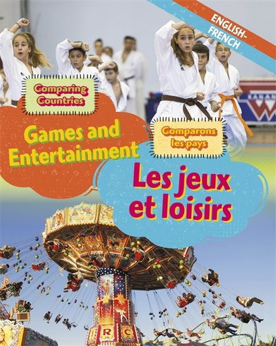 Cover for Sabrina Crewe · Dual Language Learners: Comparing Countries: Games and Entertainment (English / French) - Dual Language Learners (Hardcover Book) [Illustrated edition] (2018)