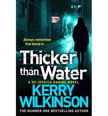 Cover for Kerry Wilkinson · Thicker Than Water - Jessica Daniel series (Paperback Book) [Main Market Ed. edition] (2013)