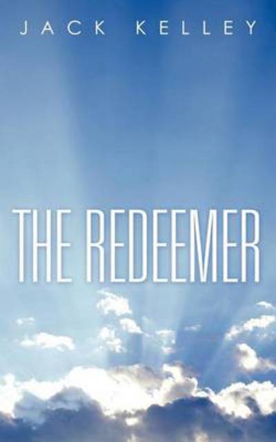 Cover for Jack Kelley · The Redeemer (Paperback Book) (2013)