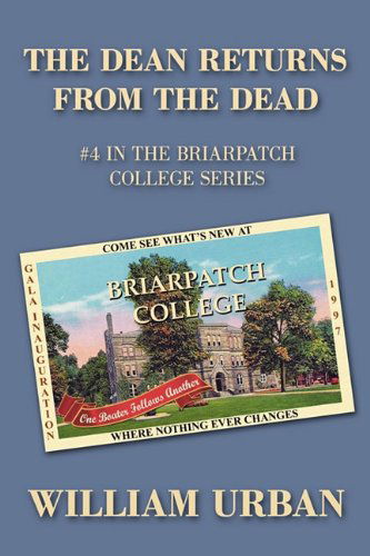 Cover for William Urban · The Dean Returns from the Dead: #4 in the Briarpatch College Series (Paperback Book) (2010)