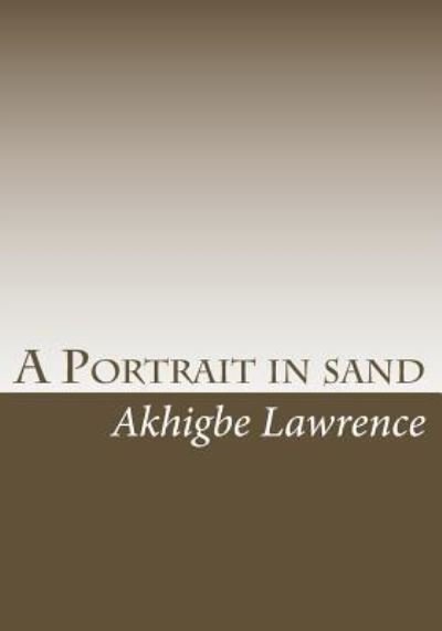 Cover for Akhigbe Lawrence · A Portrait in Sand (Pocketbok) (2016)