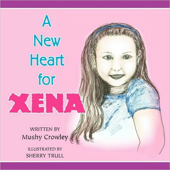 Cover for Mushy Crowley · A New Heart for Xena (Paperback Book) (2010)