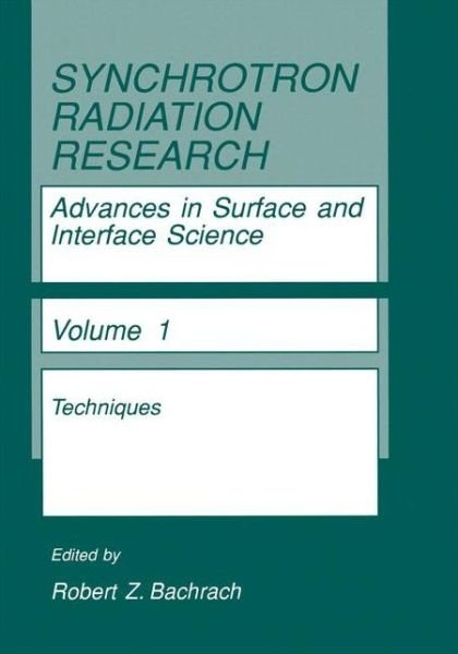 Cover for R Z Bachrach · Synchrotron Radiation Research: Advances in Surface and Interface Science Techniques - Synchrotron Radiation Research (Pocketbok) [Softcover reprint of the original 1st ed. 1992 edition] (2013)
