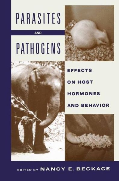 Cover for N.E. Beckage · Parasites and Pathogens: Effects On Host Hormones and Behavior (Paperback Book) [Softcover reprint of the original 1st ed. 1997 edition] (2012)