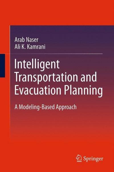 Cover for Arab Naser · Intelligent Transportation and Evacuation Planning: A Modeling-Based Approach (Innbunden bok) (2012)