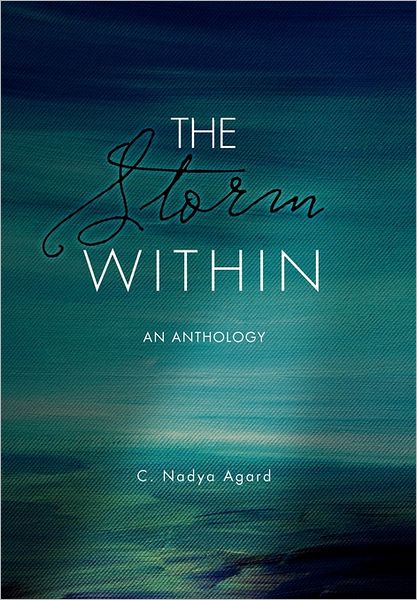 Cover for C Nadya Agard · The Storm Within: an Anthology (Hardcover Book) (2011)