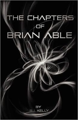 Cover for B J Kelly · The Chapters of Brian Able (Paperback Book) (2012)