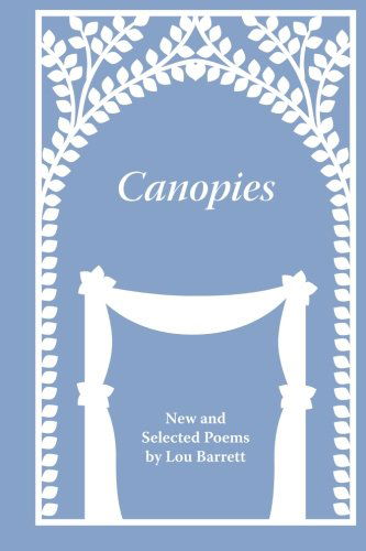 Cover for Lou Barrett · Canopies: Poems by Lou Barrett (Paperback Book) (2011)