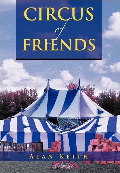 Cover for Alan Keith · Circus of Friends (Hardcover bog) (2012)