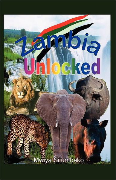 Cover for Mwiya Situmbeko · Zambia Unlocked (Paperback Book) (2012)