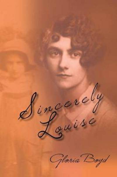 Cover for Gloria Boyd · Sincerely Louise (Paperback Book) (2011)